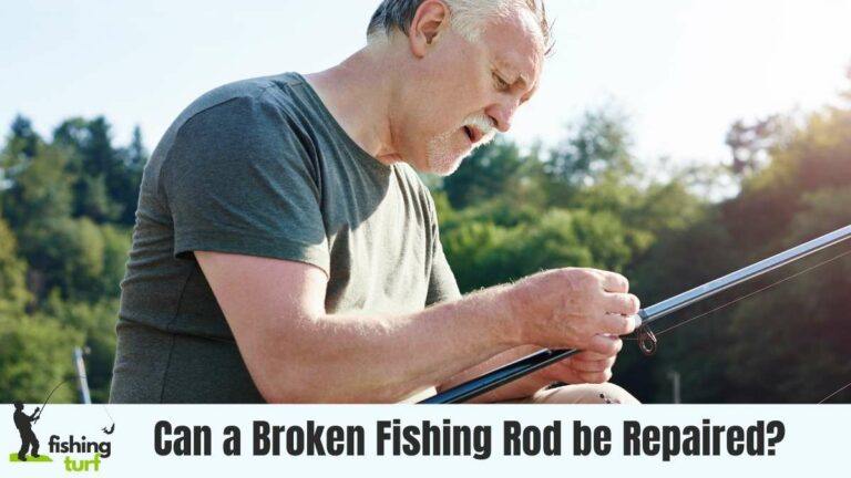 Can a Broken Fishing Rod be Repaired