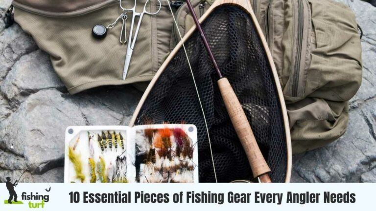 Essential Pieces of Fishing Gear