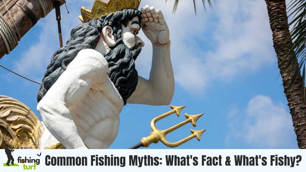 Most Common Fishing Myths