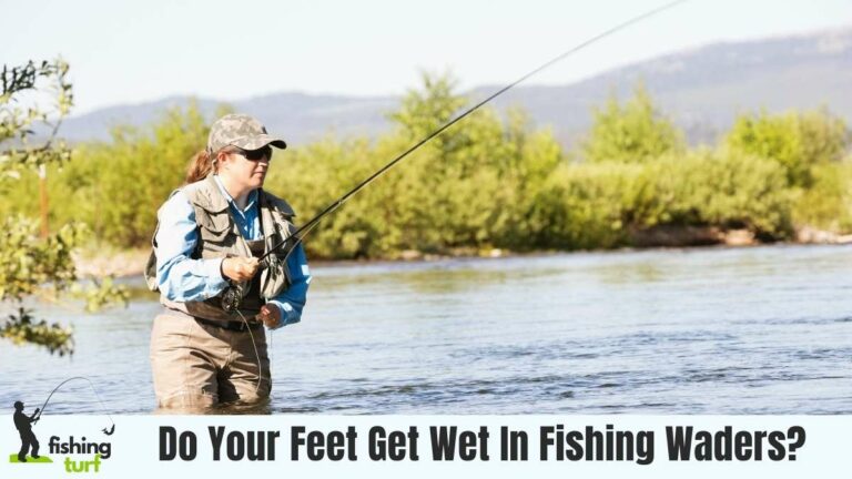 Do Your Feet Get Wet In Fishing Waders