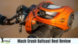 Mach Crush Baitcast Reel Review