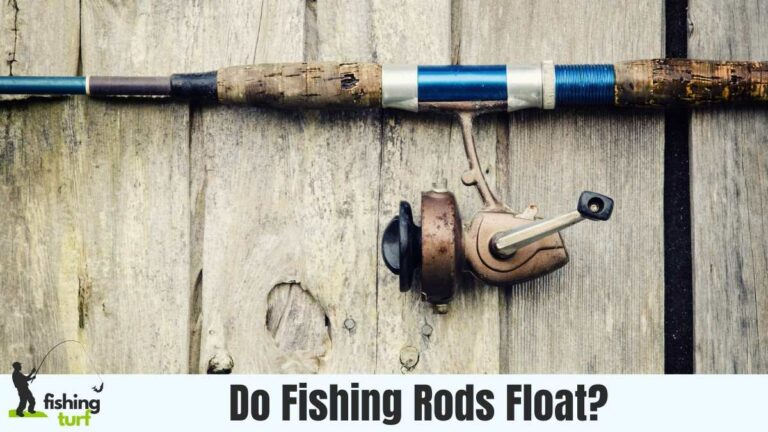Do Fishing Rods Float