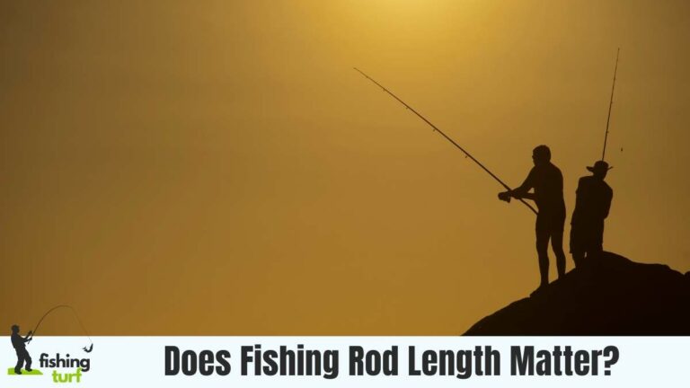 Does Fishing Rod Length Matter